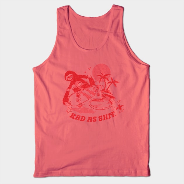 Rad as Sh*t Tank Top by Steven Rhodes